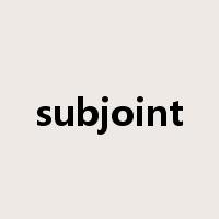 subjoint是什么意思