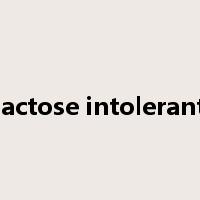lactose intolerant是什么意思