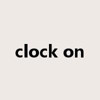 clock on是什么意思