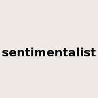 sentimentalist是什么意思