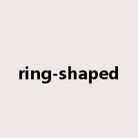 ring-shaped是什么意思