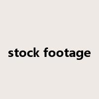 stock footage是什么意思