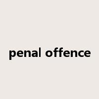 penal offence是什么意思