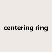 centering ring是什么意思