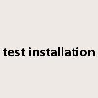 test installation是什么意思