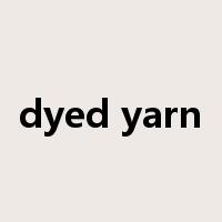 dyed yarn是什么意思