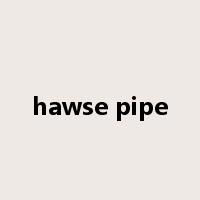 hawse pipe是什么意思
