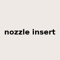 nozzle insert是什么意思