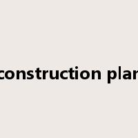 construction plan是什么意思
