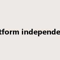platform independence是什么意思