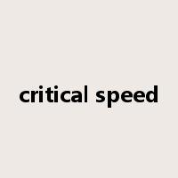 critical speed是什么意思