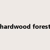 hardwood forest是什么意思