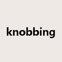 knobbing是什么意思