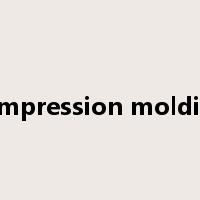 compression molding是什么意思