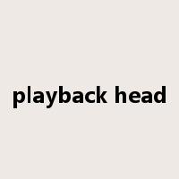 playback head是什么意思