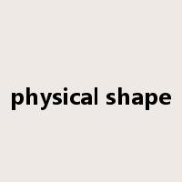 physical shape是什么意思