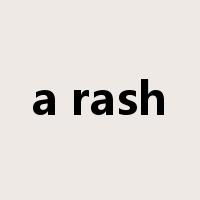 a rash是什么意思