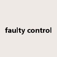 faulty control是什么意思