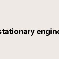 stationary engine是什么意思
