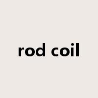 rod coil是什么意思