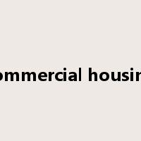 commercial housing是什么意思