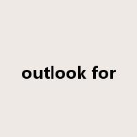 outlook for是什么意思