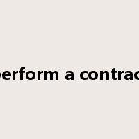 perform a contract是什么意思