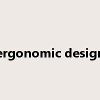 ergonomic design是什么意思