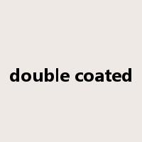 double coated是什么意思
