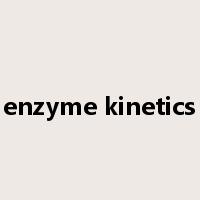 enzyme kinetics是什么意思