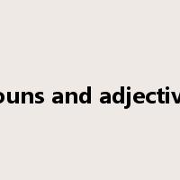 Nouns and adjectives是什么意思