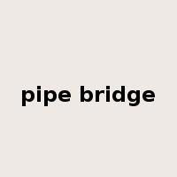 pipe bridge是什么意思