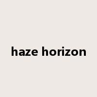 haze horizon是什么意思