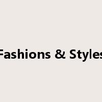 Fashions & Styles是什么意思