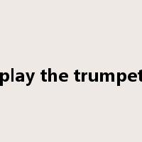 play the trumpet是什么意思