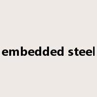 embedded steel是什么意思