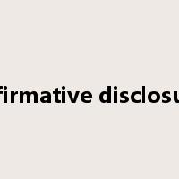 affirmative disclosure是什么意思