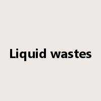 Liquid wastes是什么意思