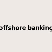 offshore banking是什么意思