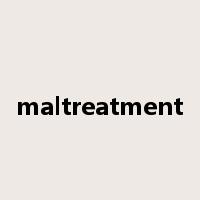 maltreatment是什么意思