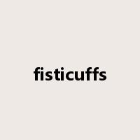 fisticuffs是什么意思