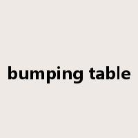 bumping table是什么意思