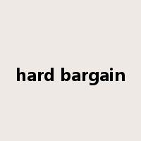 hard bargain是什么意思