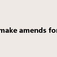 make amends for是什么意思