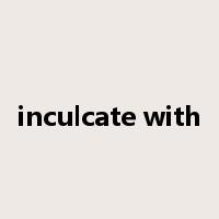 inculcate with是什么意思