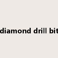 diamond drill bit是什么意思
