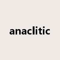 anaclitic是什么意思