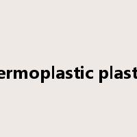 thermoplastic plastics是什么意思