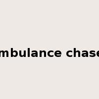 ambulance chaser是什么意思