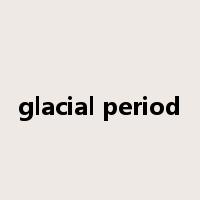 glacial period是什么意思